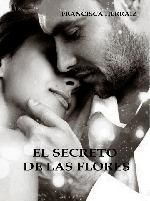 Title details for El secreto de las flores by Francisca Herraiz - Available